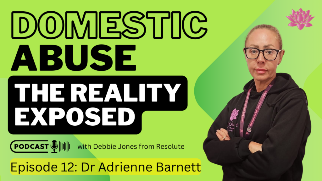 Resolute Podcast E12 Dr Adrienne Barnett - Reader In Law At Brunel University, Specialising In Domestic Abuse